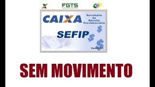 SEFIP  GFIP SEM MOVIMENTO arquivo PRI [upl. by Edrei]