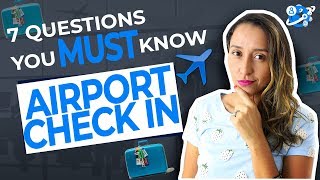 Check In At The Airport  The 7 Questions You MUST kNOW [upl. by Ellerrad446]