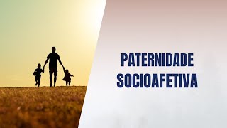 Paternidade socioafetiva [upl. by Abramson]