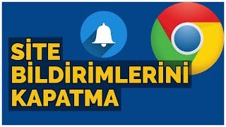 Chrome Bildirim Kapatma PC Site Bildirimlerini Kapatma [upl. by Laro]