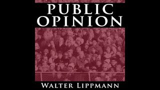 Walter Lippmann Public Opinion Explained [upl. by Ydisahc682]