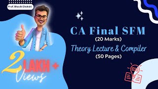 CA Final SFM 20 Marks  Theory Lecture amp Compiler 50 Pages  All ICAI Exam RTP MTP amp PM Qstns [upl. by Zetneuq334]