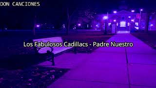 Padre Nuestro  Los Fabulosos Cadillacs Letra [upl. by Kippie]