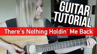 Theres Nothing Holdin Me Back  Shawn Mendes  EASY GUITAR TUTORIAL [upl. by Ramey126]