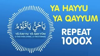 Ya Hayyu Ya Qayyum  Repeated 1000x  Background Zikr of Allah no music [upl. by Ykcim674]