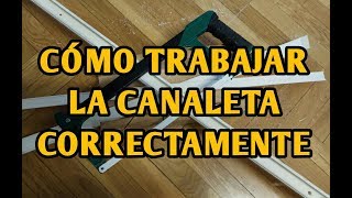 CÓMO TRABAJAR LA CANALETA CORRECTAMENTE [upl. by Daryle]