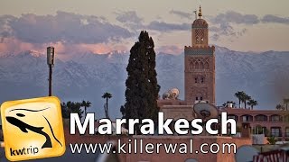 Reisereportage Marrakesch  kwtrip 33 Urlaubsvideo Dokumentation über Marokko [upl. by Nedla]