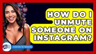 How Do I Unmute Someone On Instagram  EverydayNetworking [upl. by Attalie]