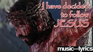 I have decided to follow Jesus Lyric Video [upl. by Nahsed]