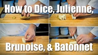 How To Dice Julienne Brunoise amp Batonnet [upl. by Eibbob261]