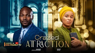 CRAZED ATTRACTION  Daniel Etim Effiong Onyii Alex 2025 Nollywood Full Movie [upl. by Nnairam548]