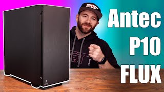 Antec P10 FLUX Case  Classic quiet and no RGB [upl. by Ahso615]