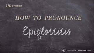 How to Pronounce Epiglottitis Real Life Examples [upl. by Aelyk]