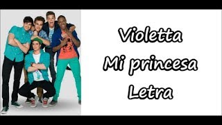 Violetta  Mi princesa Letra [upl. by Kcirdes148]