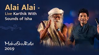 Alai Alai  Live  Karthik with Sounds of Isha  Mahashivratri 2019 [upl. by Alyda818]