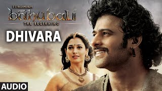 Dhivara Full Song Audio  Baahubali Telugu  Prabhas Rana Daggubati Anushka Tamannaah [upl. by Tav]