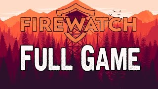 Firewatch Full Game Walkthrough  No Commentary Firewatch Full Game 2016 [upl. by Yorel438]