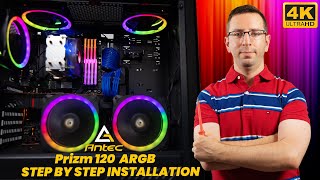 ANTEC PRIZM 120 ARGB Fan For Gaming Computers  FULL INSTALLATION GUIDE [upl. by Aeneg]