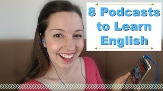 8 Podcasts for Fluent English Advanced English Listening [upl. by Novej]