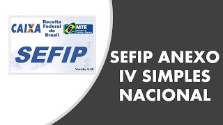 SEFIP ANEXO IV SIMPLES NACIONAL [upl. by Winikka106]