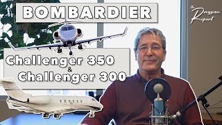 Session 18 Bombardier Challenger 300 amp Challenger 350  The Rousseau Report [upl. by Vassar]