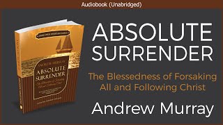 Absolute Surrender  Andrew Murray  Free Christian Audiobook [upl. by Tap]