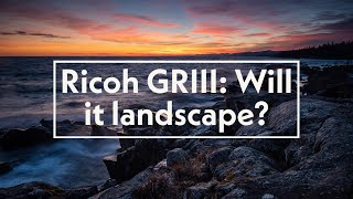 Ricoh GRIII Will It Landscape [upl. by Torhert]