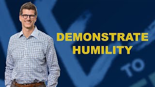 Demonstrate Humility [upl. by Seidule]