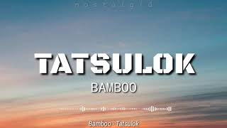 Tatsulok Lyrics  Bamboo [upl. by Suilmann]