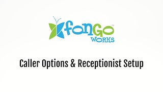 Fongo Works  How To Setup Your Caller Options amp Receptionist [upl. by Avron]