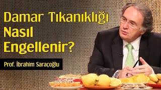 Damar Tıkanıklığı Nasıl Engellenir  Prof İbrahim Saraçoğlu [upl. by Yadnus]