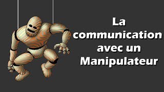 La communication avec un manipulateur [upl. by Peednam]