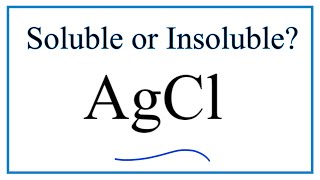 Is AgCl Soluble or Insoluble in Water [upl. by Esir]