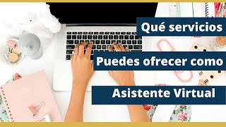 ¿Qué Servicios puedes ofrecer cómo Asistente Virtual [upl. by Arammahs]