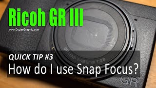 Ricoh GR III Quick Tip 3 How To Use Snap Focus [upl. by Asiuqram]