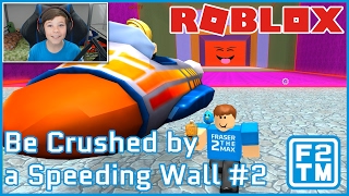 Roblox Be Crushed by a Speeding Wall 2 [upl. by Siderf218]