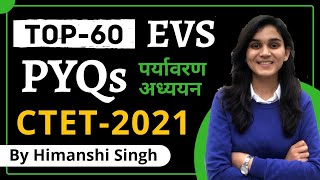 Top60 EVS PYQs for CTET2021  By Himanshi Singh  Lets LEARN [upl. by Dafna258]