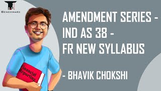 AMENDMENT SERIES  IND AS 38  FR NEW SYLLABUS  BHAVIK CHOKSHI [upl. by Chrisoula]