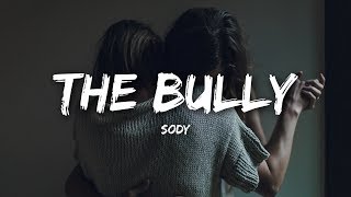 Sody  The Bully Lyrics [upl. by Nameloc]