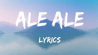 Ale Ale song lyrics [upl. by Keenan284]