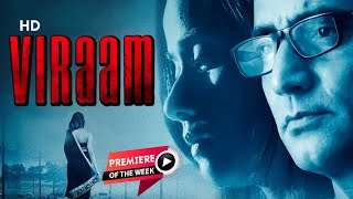 Viraam HD  Narendra Jha  Urmila Mahanta  Bollywood Latest Thriller Movie [upl. by Irbua]