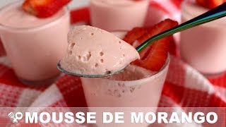 MOUSSE DE MORANGO COM FRUTA DE VERDADE  RECEITAS QUE AMO [upl. by Shawna]