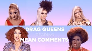 Drag Queens Reading Mean Comments w Bianca Del Rio Raja Raven Detox Latrice Jujubee and More [upl. by Silas]