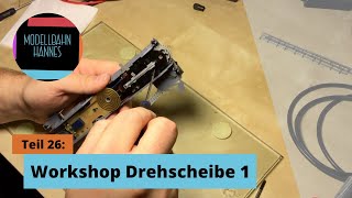 DrehscheibenWorkshop Teil 1 [upl. by Yblehs475]