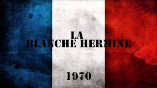 LA BLANCHE HERMINE  Chant militaire 1970 [upl. by Htennaj325]