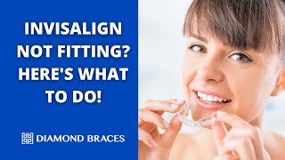 What To Do If Invisalign Aligners Dont Fit [upl. by Esimaj784]