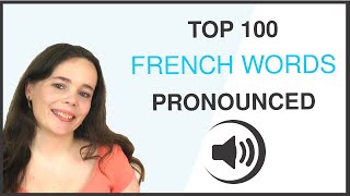 PRONOUNCE THE 100 MOST COMMON FRENCH WORDS [upl. by Atnoek]