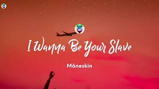 🎶Måneskin  I WANNA BE YOUR SLAVE Lyrics 1 hour [upl. by Yesdnyl]