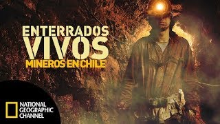 Enterrados vivos mineros en Chile DOCUMENTAL COMPLETO National Geographic [upl. by Drus]