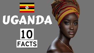 Uganda 10 Interesting Facts You Didnt Know 🇺🇬 🇺🇬 🇺🇬 [upl. by Tita586]